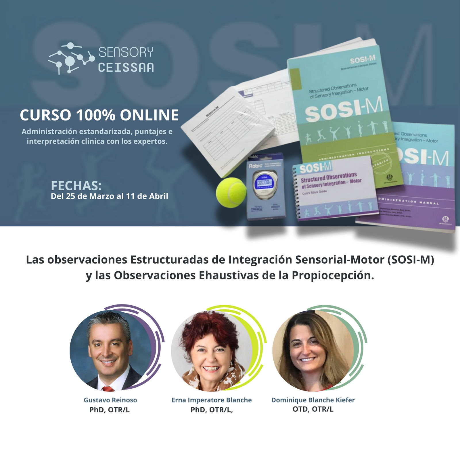 INCORPORACIÓN DE OBSERVACIONES ESTRUCTURADAS DE INTEGRACIÓN SENSORIAL - MOTORA (SOSI-M) Y LAS OBSERVACIONES EXHAUSTIVAS DE LA PROPIOCEPCIÓN (COP-R) EN LA PRÁCTICA CLÍNICA.