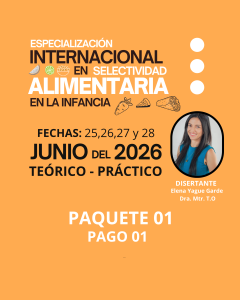 CURSO DE ESPECIALIZACIÓN EN SELECTIVIDAD ALIMENTARIA EN LA INFANCIA - PRIMER PAGO 50%