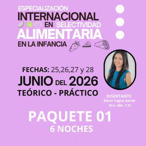 PAQUETE 01 - INDIVIDUAL 6 NOCHES : Curso de Especialización en Selectividad Alimentaria en la Infancia.